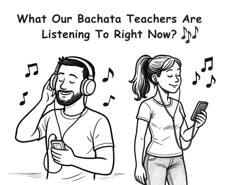 What Our Bachata Teachers Are Listening To Right Now?
