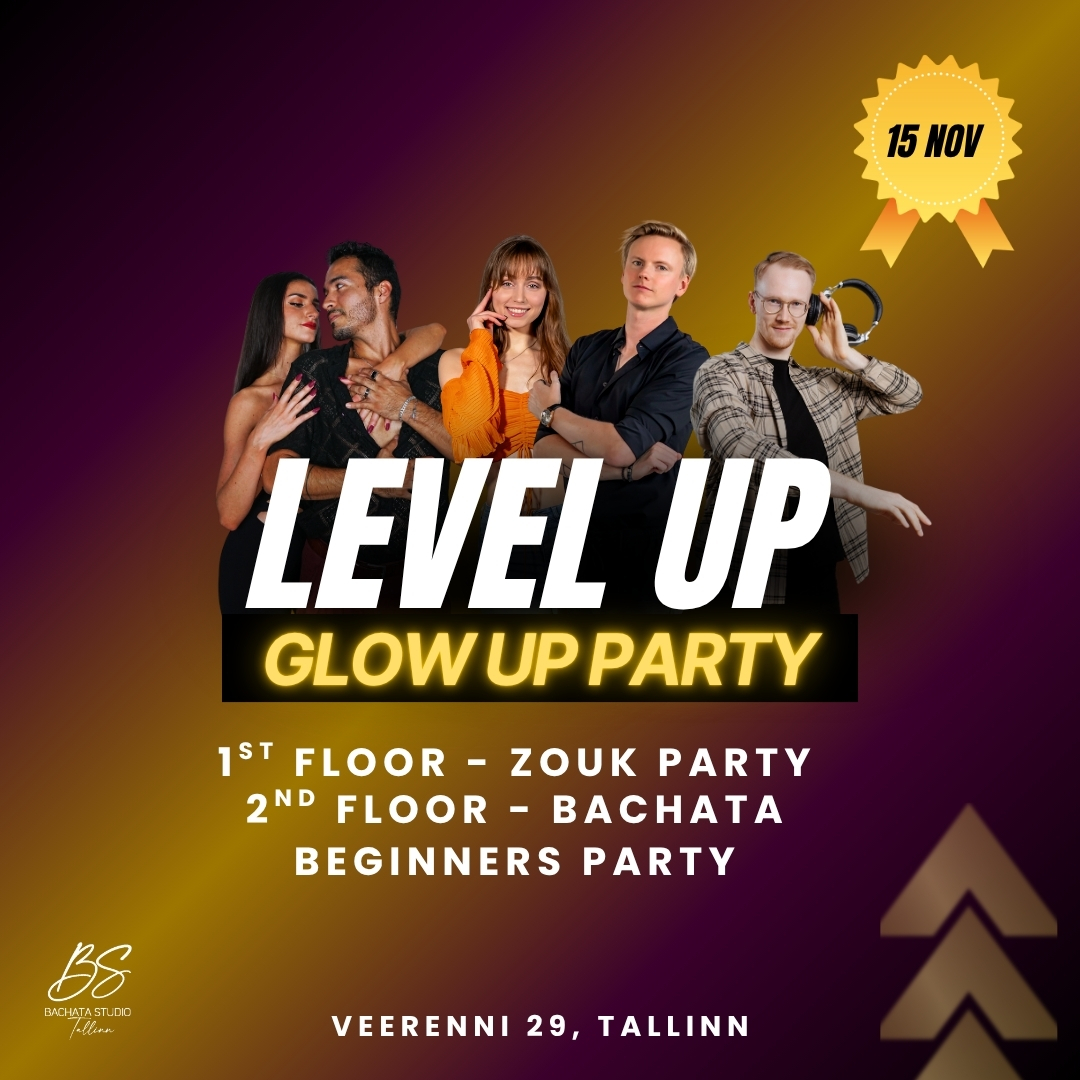 LEVEL UP - Glow Up Bachata Party for Beginners + Zouk Party In Veerenni
