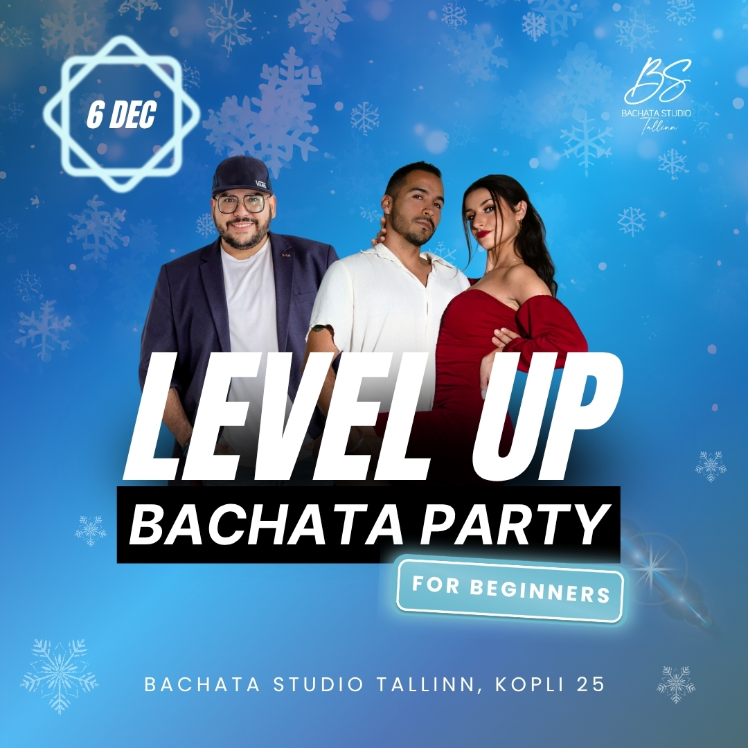 LEVEL UP Bachata Party for Beginners In Kopli 25, December 6th