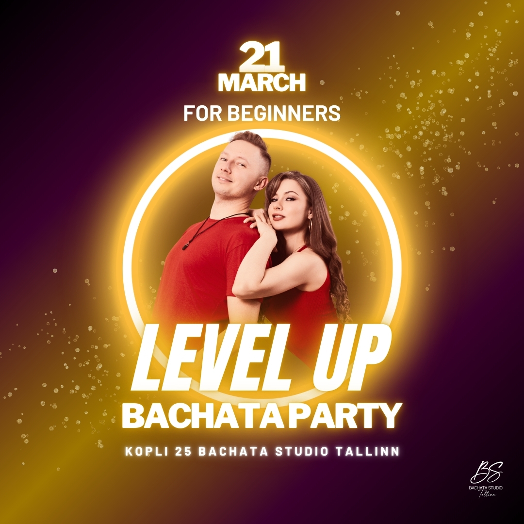 LEVEL UP Bachata Party for Beginners in Kopli Studio - 21st of March
